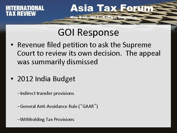 Asia Tax Forum May 9 -10, 2012 – Raffles, Singapore GOI Response • Revenue