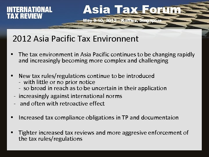 Asia Tax Forum May 9 -10, 2012 – Raffles, Singapore 2012 Asia Pacific Tax