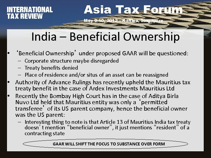 Asia Tax Forum May 9 -10, 2012 – Raffles, Singapore India – Beneficial Ownership