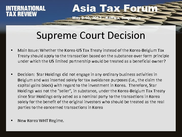 Asia Tax Forum May 9 -10, 2012 – Raffles, Singapore Supreme Court Decision •