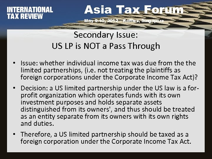 Asia Tax Forum May 9 -10, 2012 – Raffles, Singapore Secondary Issue: US LP