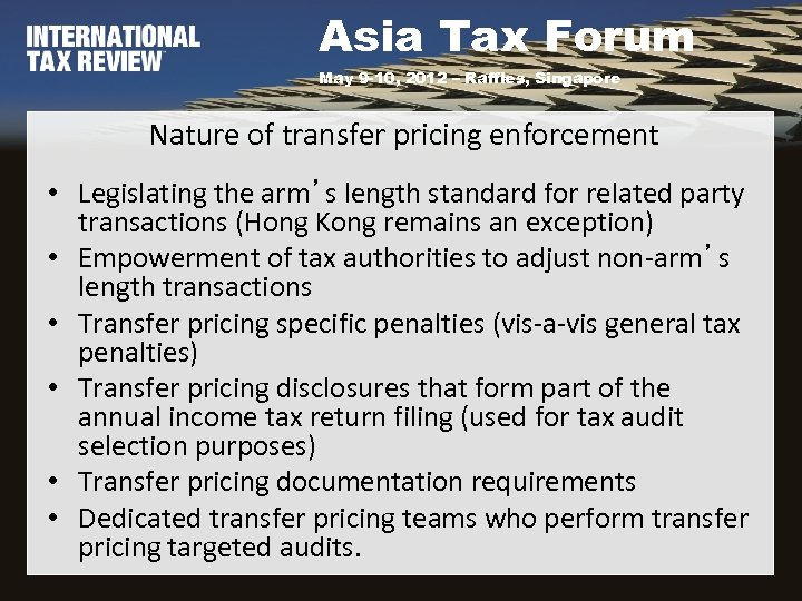 Asia Tax Forum May 9 -10, 2012 – Raffles, Singapore Nature of transfer pricing