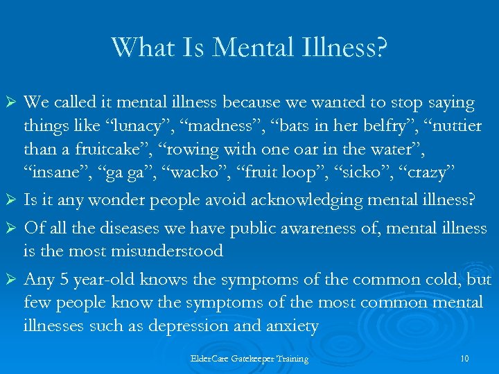 What Is Mental Illness? We called it mental illness because we wanted to stop