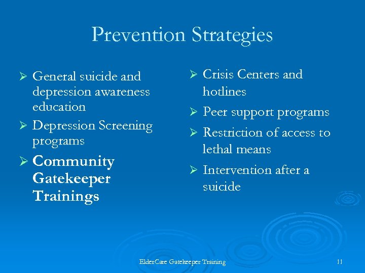 Prevention Strategies General suicide and depression awareness education Ø Depression Screening programs Ø Ø