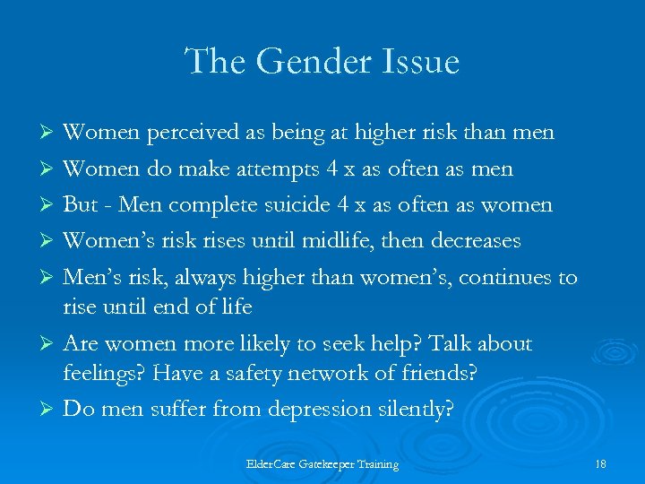 The Gender Issue Women perceived as being at higher risk than men Ø Women