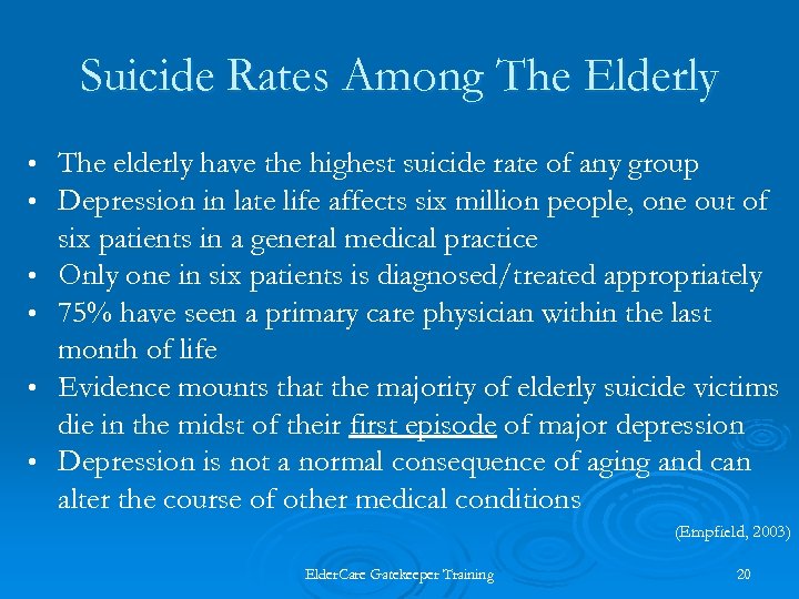 Suicide Rates Among The Elderly • • • The elderly have the highest suicide