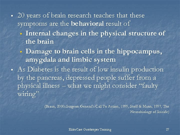  20 years of brain research teaches that these symptoms are the behavioral result