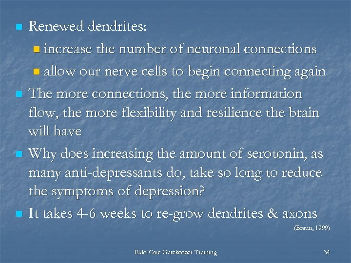 n n Renewed dendrites: n increase the number of neuronal connections n allow our