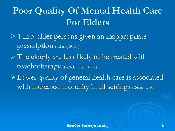Poor Quality Of Mental Health Care For Elders > 1 in 5 older persons