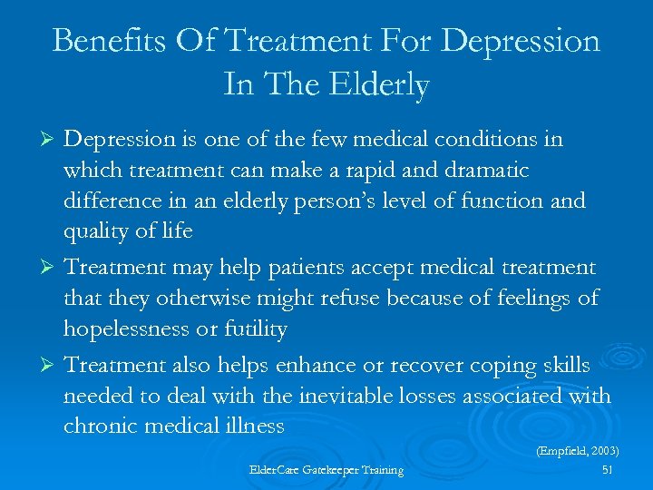 Benefits Of Treatment For Depression In The Elderly Depression is one of the few