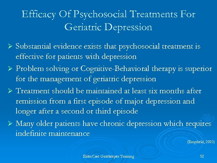 Efficacy Of Psychosocial Treatments For Geriatric Depression Substantial evidence exists that psychosocial treatment is