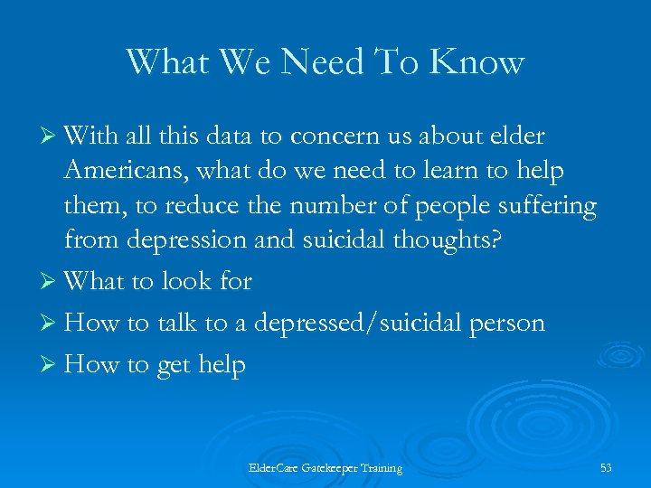 What We Need To Know Ø With all this data to concern us about