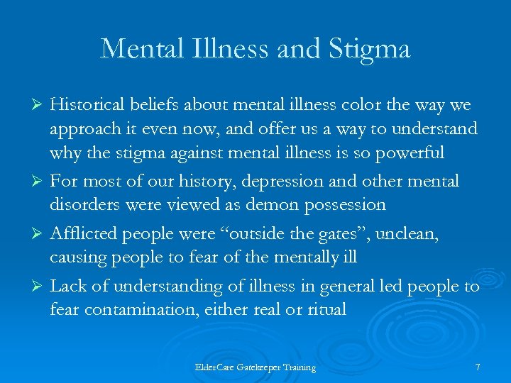 Mental Illness and Stigma Historical beliefs about mental illness color the way we approach