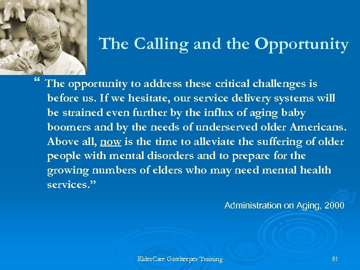 The Calling and the Opportunity “ The opportunity to address these critical challenges is
