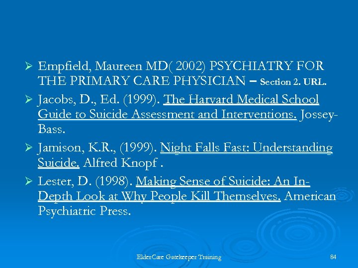 Empfield, Maureen MD( 2002) PSYCHIATRY FOR THE PRIMARY CARE PHYSICIAN – Section 2. URL.