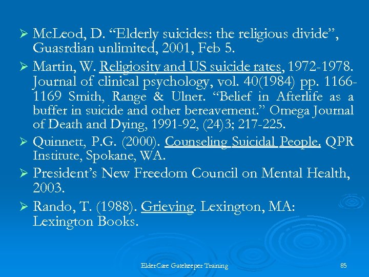 Ø Mc. Leod, D. “Elderly suicides: the religious divide”, Guasrdian unlimited, 2001, Feb 5.