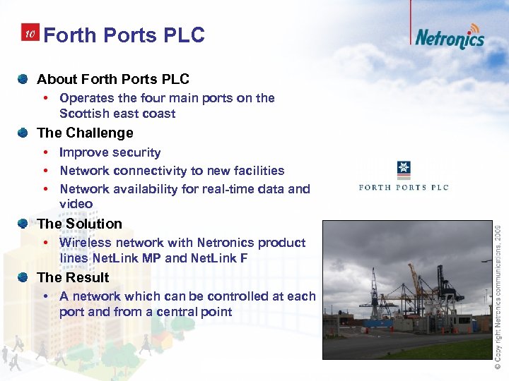10 Forth Ports PLC About Forth Ports PLC • Operates the four main ports