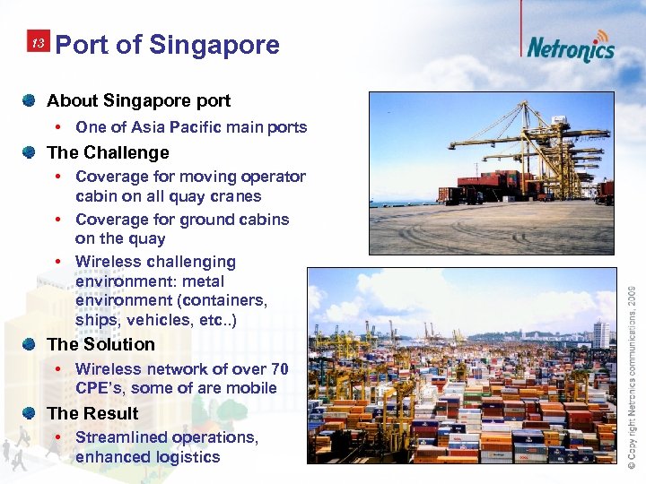 13 Port of Singapore About Singapore port • One of Asia Pacific main ports