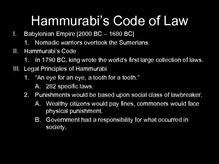 Hammurabi’s Code of Law I. Babylonian Empire [2000 BC – 1680 BC] 1. Nomadic