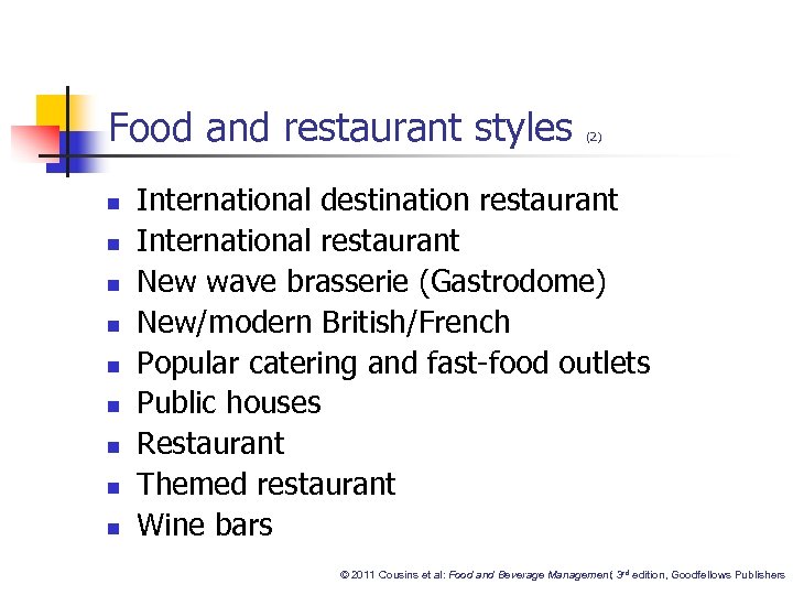 Food and restaurant styles n n n n n (2) International destination restaurant International