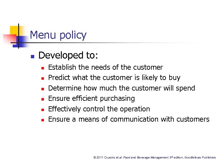 Menu policy n Developed to: n n n Establish the needs of the customer