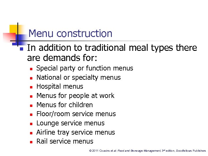 Menu construction n In addition to traditional meal types there are demands for: n