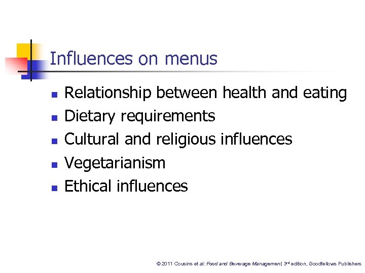 Influences on menus n n n Relationship between health and eating Dietary requirements Cultural