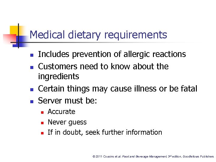 Medical dietary requirements n n Includes prevention of allergic reactions Customers need to know