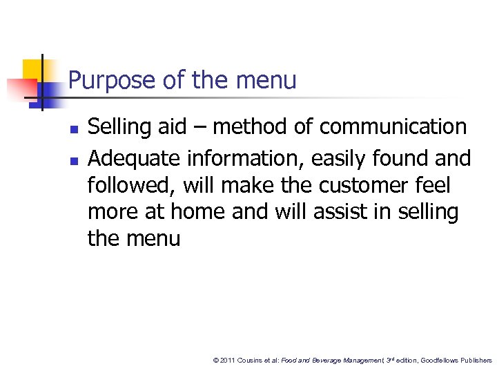 Purpose of the menu n n Selling aid – method of communication Adequate information,