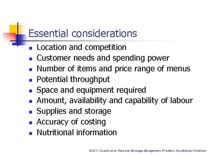 Essential considerations n n n n n Location and competition Customer needs and spending