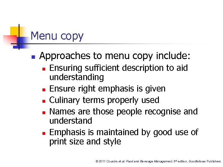 Menu copy n Approaches to menu copy include: n n n Ensuring sufficient description