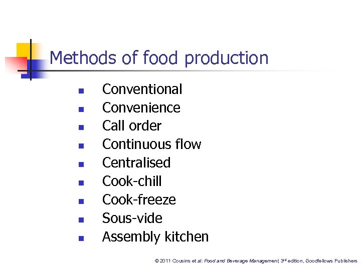 Methods of food production n n n n Conventional Convenience Call order Continuous flow