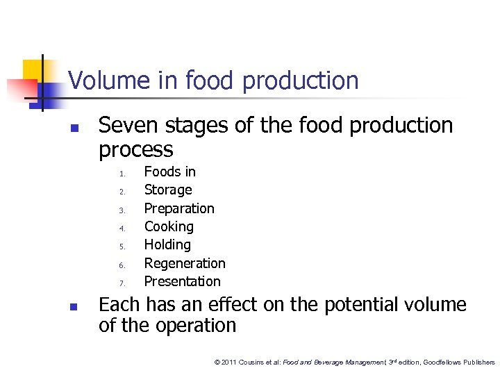 Volume in food production n Seven stages of the food production process 1. 2.