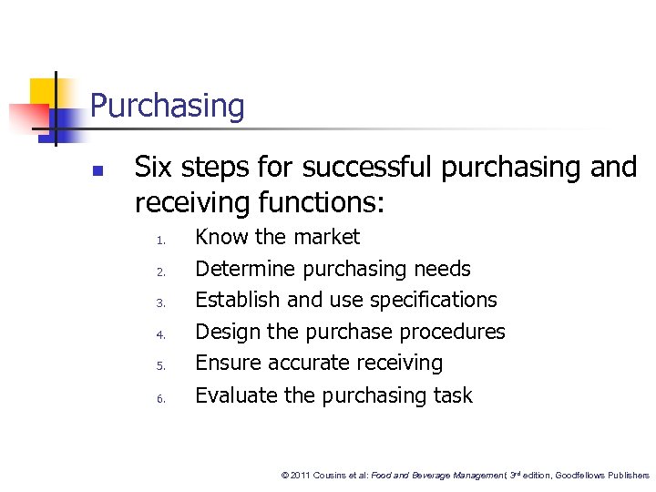 Purchasing n Six steps for successful purchasing and receiving functions: 1. 2. 3. 4.