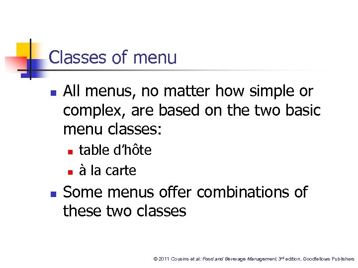 Classes of menu n All menus, no matter how simple or complex, are based