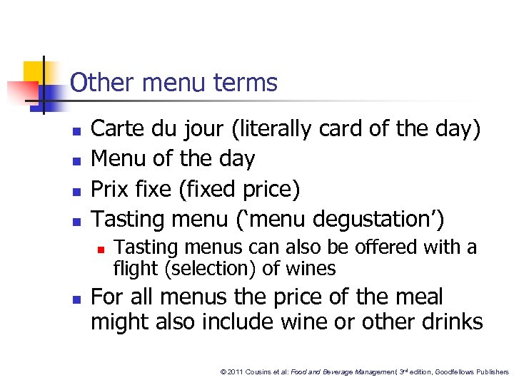 Other menu terms n n Carte du jour (literally card of the day) Menu