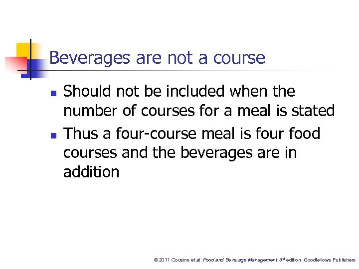 Beverages are not a course n n Should not be included when the number