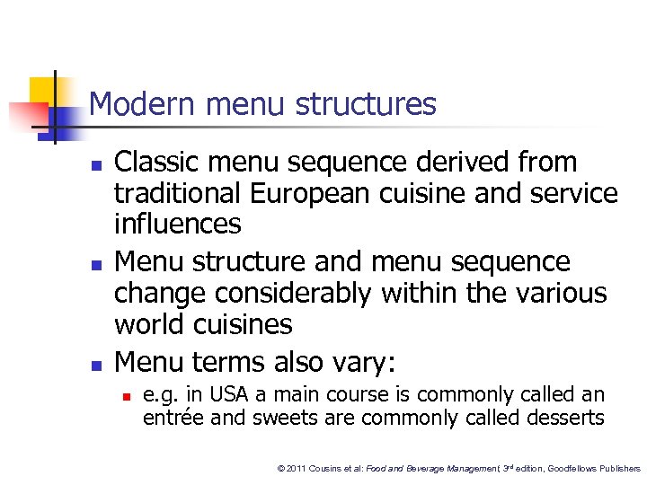 Modern menu structures n n n Classic menu sequence derived from traditional European cuisine