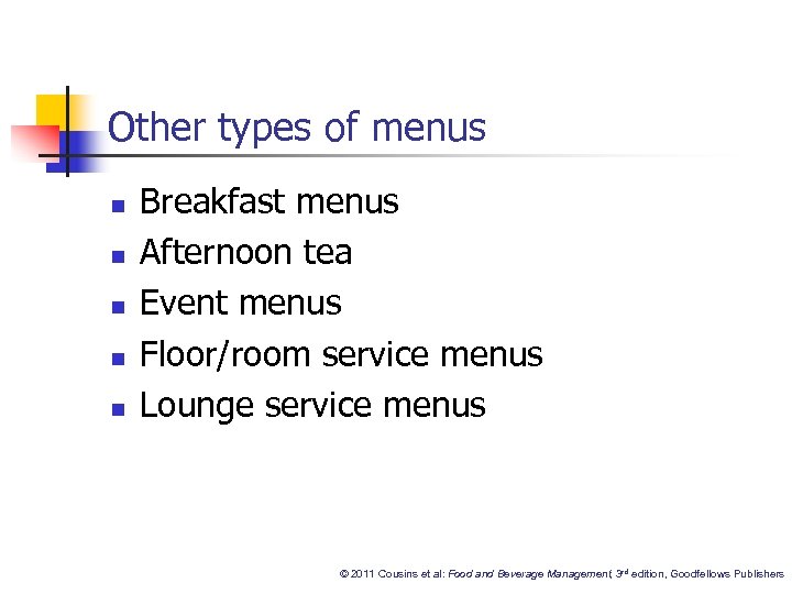 Other types of menus n n n Breakfast menus Afternoon tea Event menus Floor/room