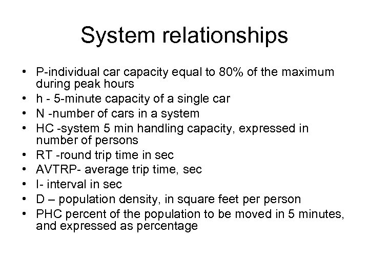 System relationships • P-individual car capacity equal to 80% of the maximum during peak