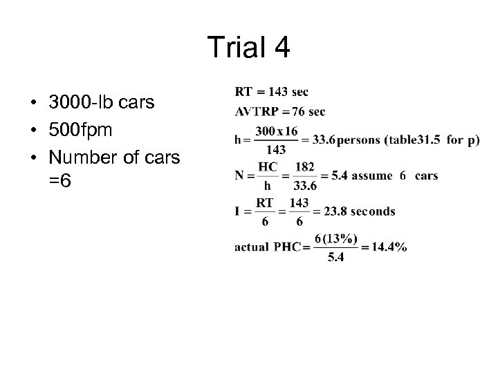 Trial 4 • 3000 -lb cars • 500 fpm • Number of cars =6
