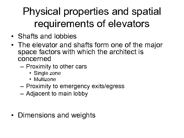 Physical properties and spatial requirements of elevators • Shafts and lobbies • The elevator