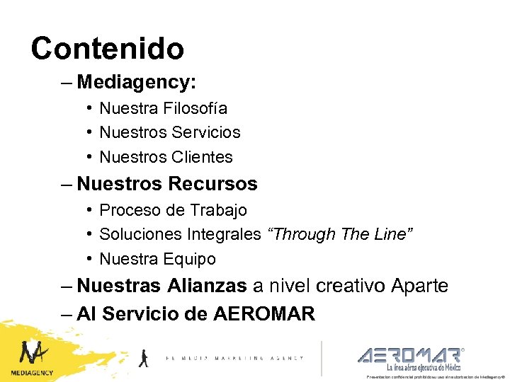 Contenido – Mediagency: • Nuestra Filosofía • Nuestros Servicios • Nuestros Clientes – Nuestros