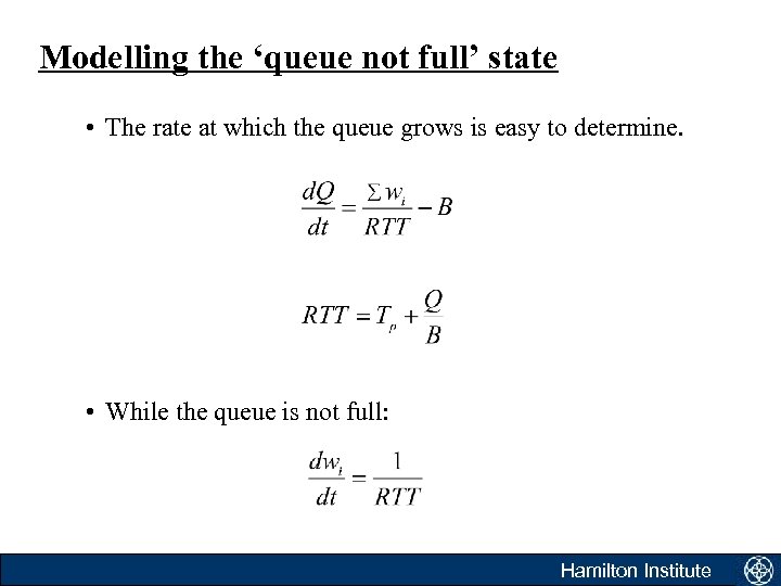 Modelling the ‘queue not full’ state • The rate at which the queue grows