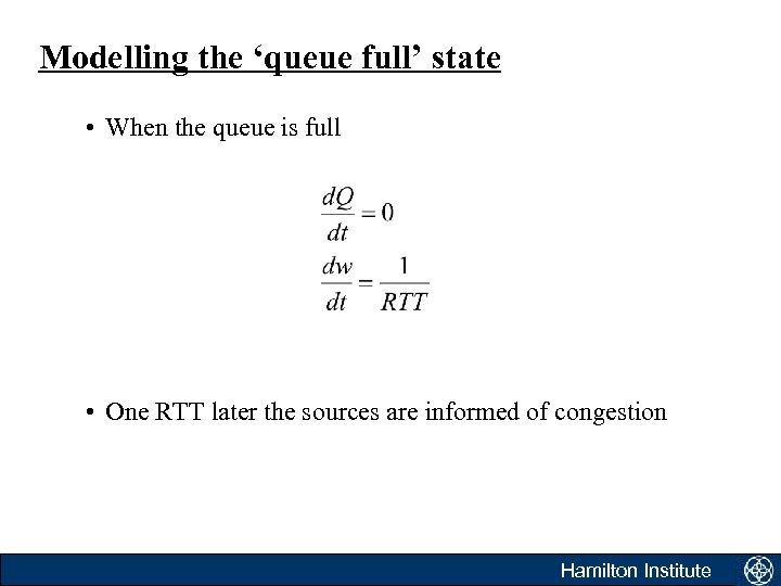 Modelling the ‘queue full’ state • When the queue is full • One RTT