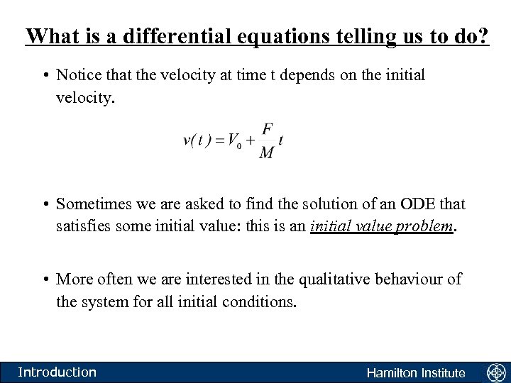 What is a differential equations telling us to do? • Notice that the velocity