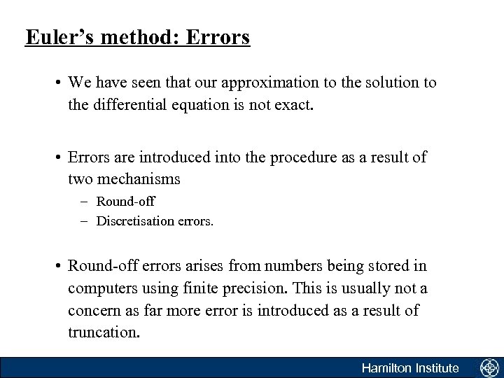 Euler’s method: Errors • We have seen that our approximation to the solution to