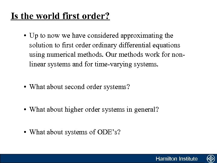 Is the world first order? • Up to now we have considered approximating the