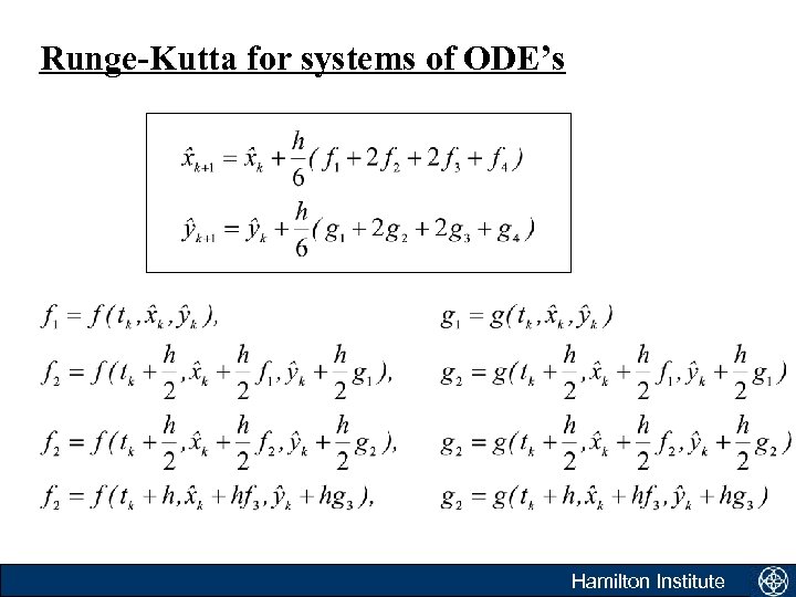Runge-Kutta for systems of ODE’s Hamilton Institute 