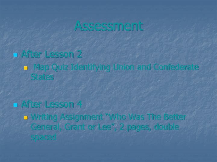 Assessment n After Lesson 2 n n Map Quiz Identifying Union and Confederate States